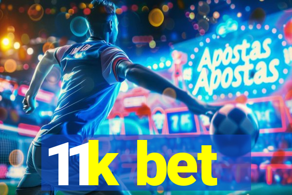 11k bet